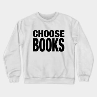 Choose Books 90s Aesthetic For Book Lovers Reading Library Crewneck Sweatshirt